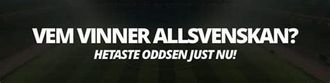 odds vinna allsvenskan|Allsvenskan Odds 2024 – Aktuella Odds och Vinnarodds – .